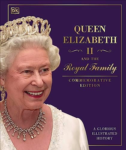 Queen Elizabeth II and the Royal Family: A Glorious Illustrated
